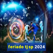 feriado tjsp 2024